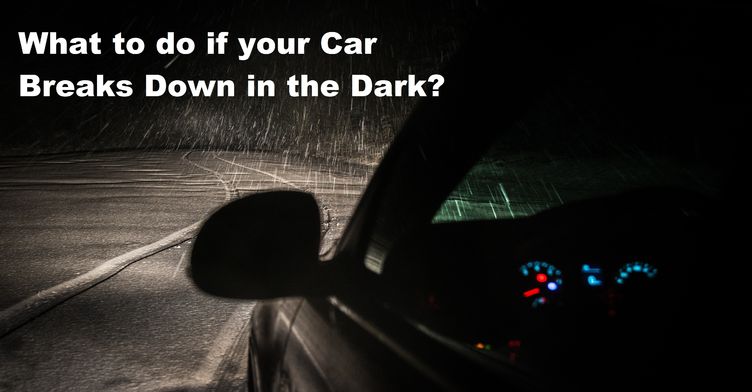 What To Do If Your Car Breaks Down in The Dark